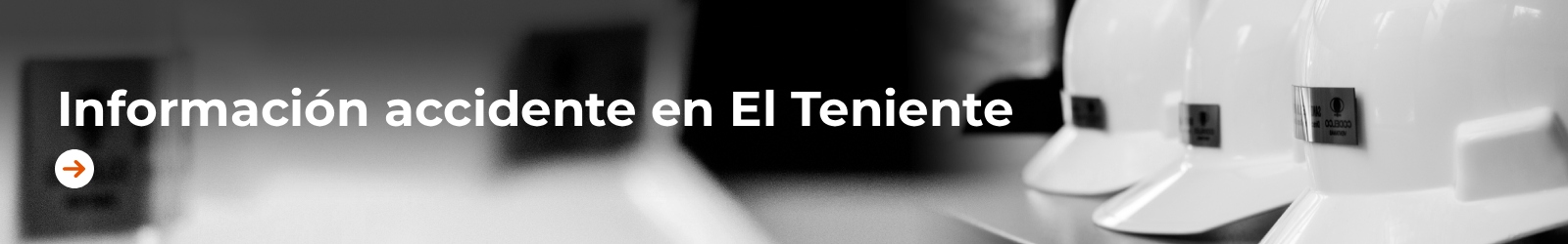 Banner home Información accidente en El Teniente